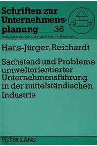 Sachstand und Probleme umweltorientierter Unternehmensfuehrung in der mittelstaendischen Industrie