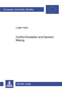Conflict Escalation and Decision Making