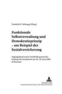 Funktionale Selbstverwaltung Und Demokratieprinzip - Am Beispiel Der Sozialversicherung