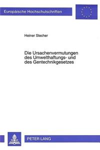 Die Ursachenvermutungen des Umwelthaftungs- und des Gentechnikgesetzes