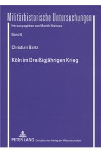 Koeln Im Dreißigjaehrigen Krieg