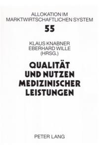 Qualitaet Und Nutzen Medizinischer Leistungen