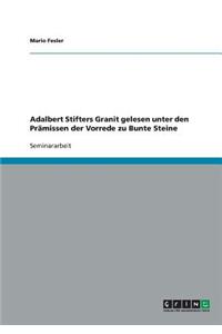 Adalbert Stifters Granit gelesen unter den Prämissen der Vorrede zu Bunte Steine