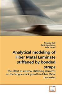Analytical modeling of Fiber Metal Laminate stiffened by bonded straps