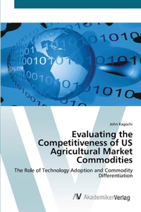 Evaluating the Competitiveness of US Agricultural Market Commodities