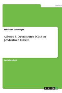 Alfresco 3. Open Source ECMS im produktiven Einsatz