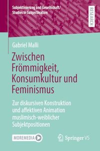 Zwischen Frömmigkeit, Konsumkultur Und Feminismus