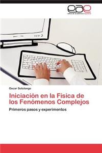 Iniciacion En La Fisica de Los Fenomenos Complejos