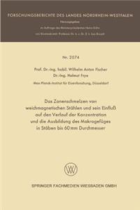 Zonenschmelzen Von Weichmagnetischen Stählen Und Sein Einfluß Auf Den Verlauf Der Konzentration Und Die Ausbildung Des Makrogefüges in Stäben Bis 60 MM Durchmesser