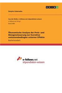 Ökonomische Analyse der Preis- und Mengensteuerung zur Korrektur emissionsbedingter externer Effekte