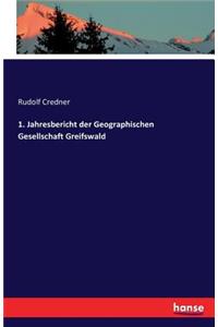 1. Jahresbericht der Geographischen Gesellschaft Greifswald