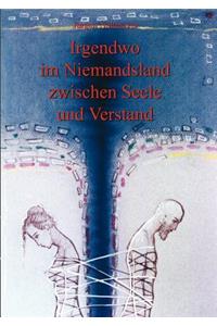 Irgendwo im Niemandsland zwischen Seele und Verstand