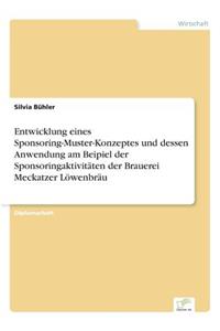 Entwicklung eines Sponsoring-Muster-Konzeptes und dessen Anwendung am Beipiel der Sponsoringaktivitäten der Brauerei Meckatzer Löwenbräu