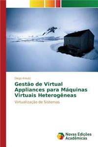 Gestão de Virtual Appliances para Máquinas Virtuais Heterogêneas