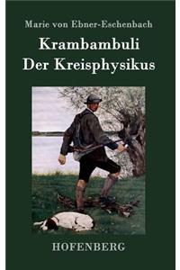 Krambambuli / Der Kreisphysikus