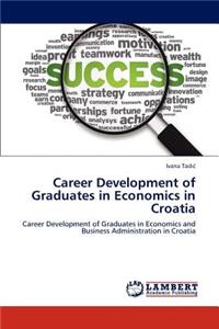 Career Development of Graduates in Economics in Croatia