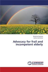 Advocacy for frail and incompetent elderly