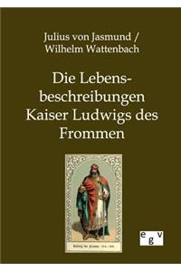 Die Lebensbeschreibungen Kaiser Ludwigs des Frommen