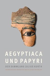 Aegyptiaca Und Papyri Der Sammlung Julius Kurth