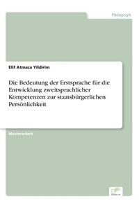 Die Bedeutung der Erstsprache für die Entwicklung zweitsprachlicher Kompetenzen zur staatsbürgerlichen Persönlichkeit