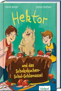 Hektor und das Schokokuchen-Schul-Schlamassel: Turbulentes Kinderbuch mit einem tierischen Agenten - Erstleser Jungen und Madchen ab 7 Jahre