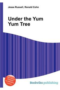 Under the Yum Yum Tree