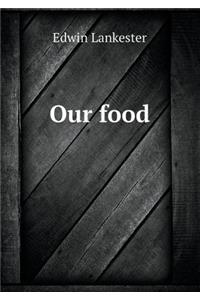 Our Food