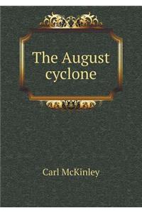 The August cyclone