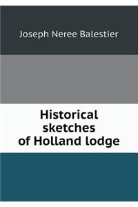 Historical Sketches of Holland Lodge