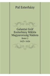 Galantai Gróf Eszterházy Miklós Magyarország Nádora Kotet 2. 1623-1626