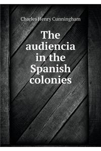 The audiencia in the Spanish colonies