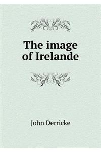 The Image of Irelande