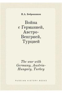The War with Germany, Austria-Hungary, Turkey