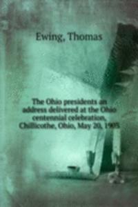 THE OHIO PRESIDENTS AN ADDRESS DELIVERE