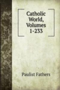 Catholic World, Volumes 1-233