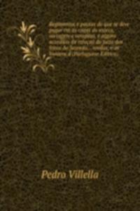 Regimentos e pautas do que se deve pagar em as cazas do marco, variagem e veropezo, e alguns acordaos da relacao do juizo dos feitos da fazenda, . rendas, e os homens d (Portuguese Edition)