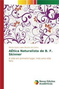 A Ética Naturalista de B. F. Skinner