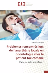 Problèmes rencontrés lors de l'anesthésie locale en odontologie chez le patient toxicomane