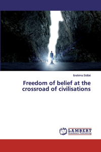 Freedom of belief at the crossroad of civilisations