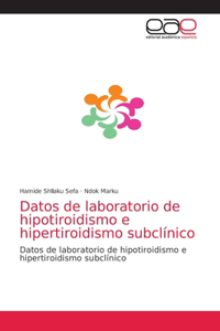 Datos de laboratorio de hipotiroidismo e hipertiroidismo subclínico