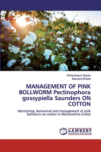 MANAGEMENT OF PINK BOLLWORM Pectinophoragossypiella Saunders ON COTTON