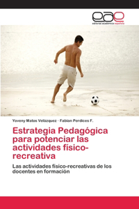 Estrategia Pedagógica para potenciar las actividades físico-recreativa