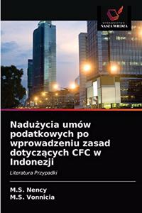 Nadu&#380;ycia umów podatkowych po wprowadzeniu zasad dotycz&#261;cych CFC w Indonezji