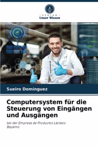 Computersystem für die Steuerung von Eingängen und Ausgängen