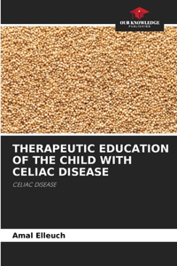 Therapeutic Education of the Child with Celiac Disease