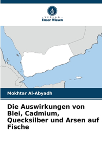 Auswirkungen von Blei, Cadmium, Quecksilber und Arsen auf Fische