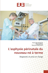 L'asphyxie périnatale du nouveau-né à terme