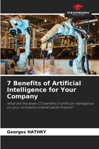 7 Benefits of Artificial Intelligence for Your Company