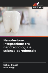 Nanofusione: Integrazione tra nanotecnologia e scienza parodontale