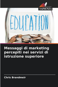 Messaggi di marketing percepiti nei servizi di istruzione superiore